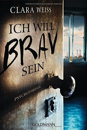 Clara Weiss - Ich will brav sein: Psychothriller - Preis vom 09.10.2026 07:28:09 h