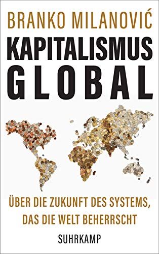 Branko Milanovic - Kapitalismus global: Über die Zukunft des Systems, das die Welt beherrscht - Preis vom 11.10.2026 15:43:13 h