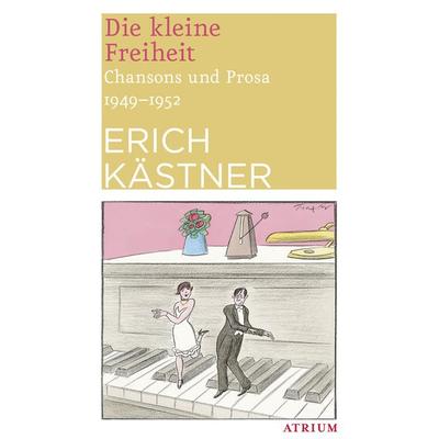 Die kleine Freiheit, Gebundene Ausgabe von Erich Kästner, Atrium Verlag AG, 978-3-85535-402-3