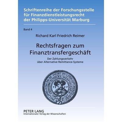 Rechtsfragen zum Finanztransfergeschäft, Taschenbuch von Richard Reimer, Peter Lang GmbH, Internationaler Verlag der Wissenschaften, 978-3-631-57051-7