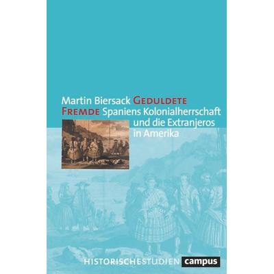 Geduldete Fremde, Taschenbuch von Martin Biersack, Campus, 978-3-593-51701-8