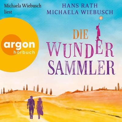 Die Wundersammler - Hans Rath,Michaela Wiebusch, Audio, 9783732473212