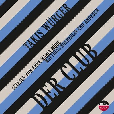 Der Club - Takis Würger, Audio, 9783961023998