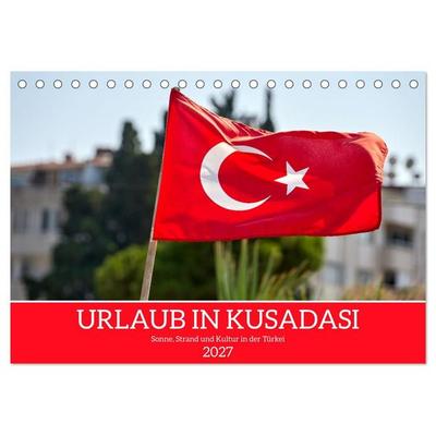 Urlaub in Kusadasi - Sonne, Strand und Kultur in der Türkei (Tischkalender 2027 DIN A5 quer), CALVENDO Monatskalender