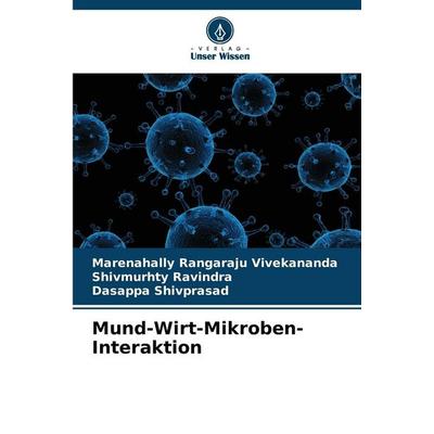 Mund-Wirt-Mikroben-Interaktion, Taschenbuch von Marenahally Rangaraju Vivekananda,Shivmurhty Ravindra,Dasappa Shivprasad, Verlag Unser Wissen,