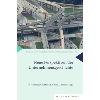 Neue Perspektiven der Unternehmensgeschichte, Gebundene Ausgabe von , Brill | Schöningh, 978-3-506-79477-2