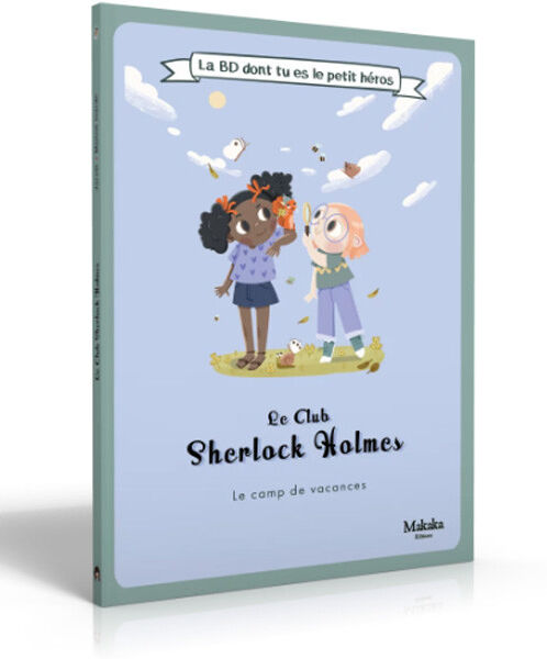 Makaka Editions Club Sherlock Le Camp de Vacances - La BD dont tu es le petit héros