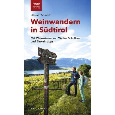 Weinwandern in Südtirol, Taschenbuch von Oswald Stimpfl, Folio, 978-3-85256-845-4