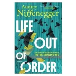 Life Out of Order, Belletristik von Audrey Niffenegger