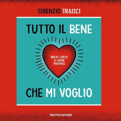 Tutto il bene che mi voglio - Terenzio Traisci, Audio, 9788852153730