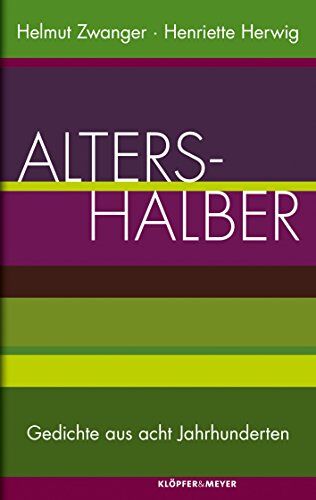 Helmut Zwanger - Altershalber: Gedichte aus acht Jahrhunderten - Preis vom 13.10.2026 19:28:25 h