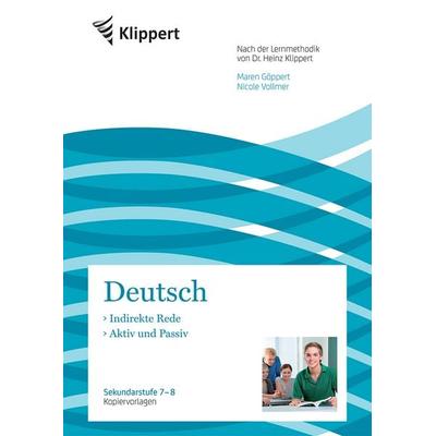 Indirekte Rede - Aktiv und Passiv, Geheftet von Maren Göppert,Nicole Vollmer, Klippert Verlag in der AAP Lehrerwelt GmbH, 978-3-403-09097-7