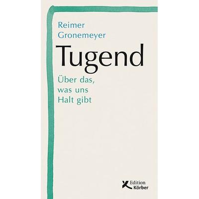 Tugend, Gebundene Ausgabe von Reimer Gronemeyer, Edition Einwurf GmbH, 978-3-89684-269-5