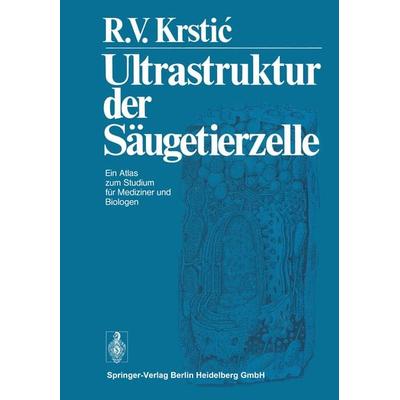 Ultrastruktur der Säugetierzelle, Taschenbuch von R.V. Krstic, Springer Berlin, 978-3-662-02283-2