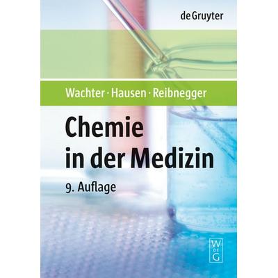Chemie in der Medizin, Taschenbuch von Helmut Wachter,Arno Hausen,Gilbert Reibnegger, De Gruyter Oldenbourg, 978-3-11-019063-2