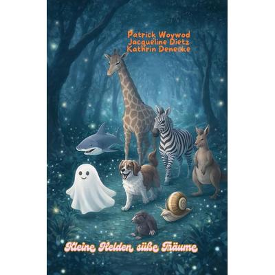 Kleine Helden süße Träume, Taschenbuch von Patrick Woywod, Epubli, 978-3-565-21467-9