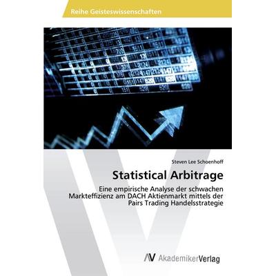 Statistical Arbitrage, Taschenbuch von Steven Lee Schoenhoff, AV Akademikerverlag, 978-3-330-50961-0
