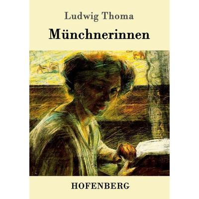 Münchnerinnen, Taschenbuch von Ludwig Thoma, Hofenberg, 978-3-86199-107-6