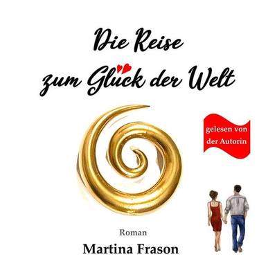 Die Reise zum Glück der Welt - Martina Frason, Audio, 9783000872792