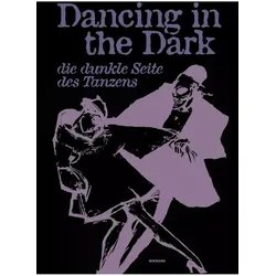 Dancing in the Dark. Die dunkle Seite des Tanzens, Fachbücher von Jörg Vögele, Anna Schiller, Luisa Rittershaus
