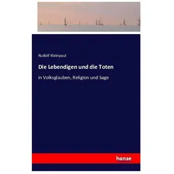 Die Lebendigen und die Toten, Belletristik von Rudolf Kleinpaul
