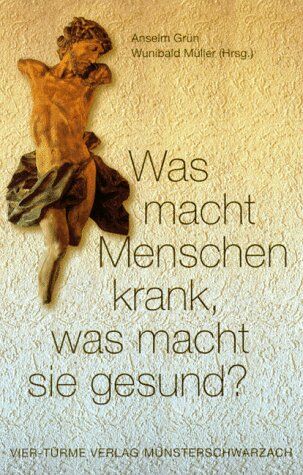 Anselm Grün - Was macht Menschen krank, was macht sie gesund? - Preis vom 30.09.2026 09:01:18 h