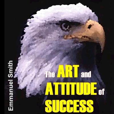 The Art and Attitude of Success - , Audio, 4250782326881