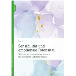 Sensibilität und emotionale Intensität, Ratgeber von Imi Lo