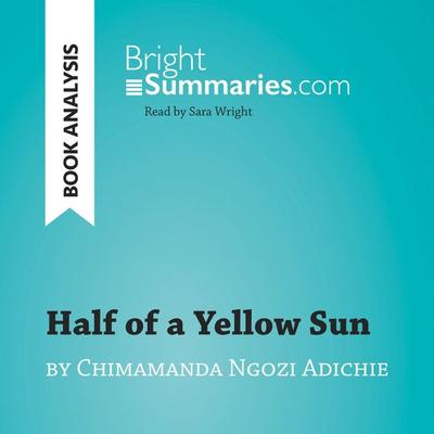 Half of a Yellow Sun by Chimamanda Ngozi Adichie (Book Analysis) - Bright Summaries, Audio, 9782808033527