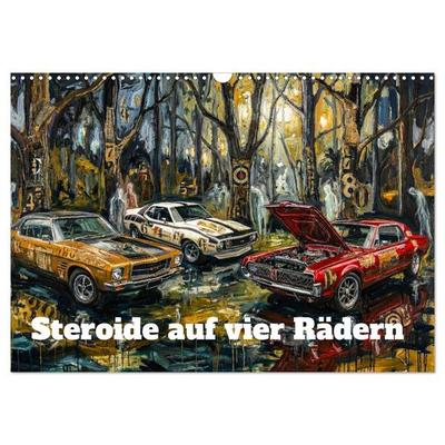 Steroide auf vier Rädern (Wandkalender 2027 DIN A3 quer), CALVENDO Monatskalender