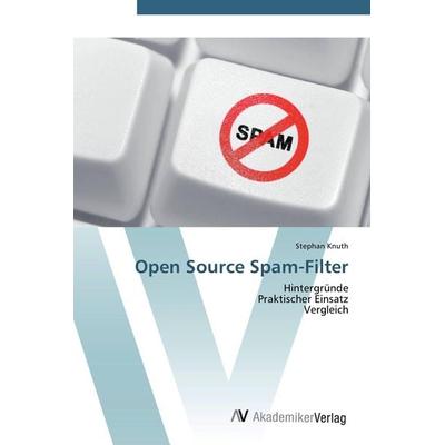 Open Source Spam-Filter, Taschenbuch von Stephan Knuth, AV Akademikerverlag, 978-3-639-44662-3