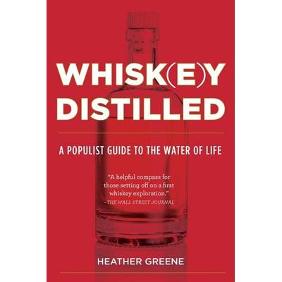 Whiskey Distilled, Taschenbuch von Heather Greene, US Books, 978-0-525-42978-4