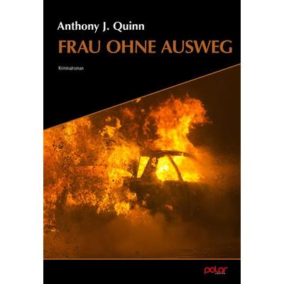 Frau ohne Ausweg, Taschenbuch von Anthony J. Quinn, Polar Verlag, 978-3-948392-85-7