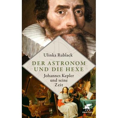 Der Astronom und die Hexe, Gebundene Ausgabe von Ulinka Rublack, Klett Cotta