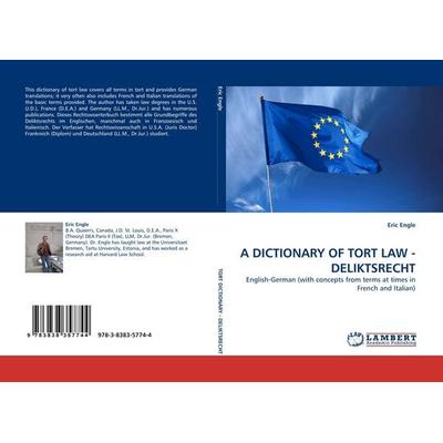 A DICTIONARY OF TORT LAW - DELIKTSRECHT, Taschenbuch von Eric Engle, LAP LAMBERT Academic Publishing, 978-3-8383-5774-4