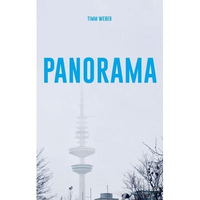 Panorama, Taschenbuch von Timm Weber, BoD – Books on Demand, 978-3-7526-6156-9