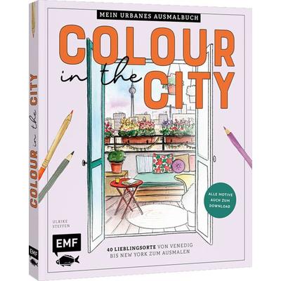 Colour in the city – Mein urbanes Ausmalbuch, Taschenbuch von Ulrike Steffen, Edition Michael Fischer / EMF Verlag, 978-3-7459-3243-0
