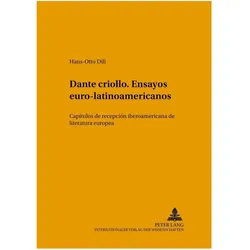 Dante criollo. Ensayos euro-latinoamericanos, Fachbücher von Hans-Otto Dill