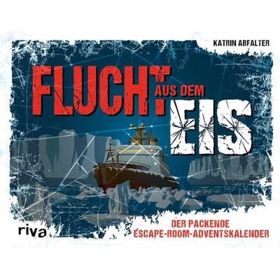 Flucht aus dem Eis, Gebundene Ausgabe von Katrin Abfalter, Riva, 978-3-7423-1558-8