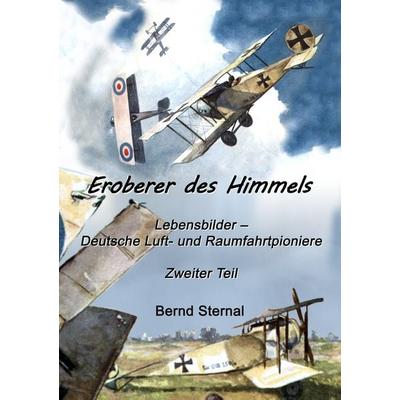 Eroberer des Himmels (Teil 2), Taschenbuch von Bernd Sternal, BoD – Books on Demand, 978-3-7431-8133-5