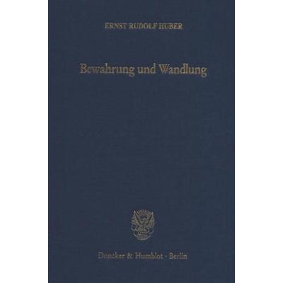 Bewahrung und Wandlung., Gebundene Ausgabe von Ernst Rudolf Huber, Duncker & Humblot, 978-3-428-03278-5