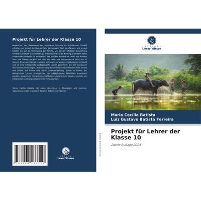 Projekt für Lehrer der Klasse 10, Taschenbuch von Maria Cecília Batista,Luiz Gustavo Batista Ferreira, Verlag Unser Wissen, 978-620-8-23152-1