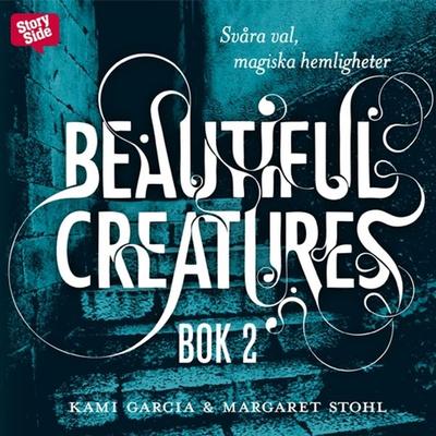Beautiful Creatures - Svåra val, magiska hemligheter - Margaret Stohl,Kami Garcia, Audio, 9789170369452