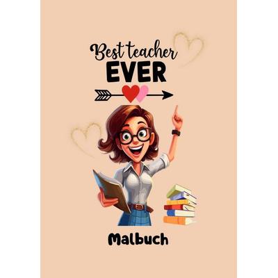 Best Teacher Ever, Taschenbuch von Anna Moessner, Epubli, 978-3-8197-2106-9