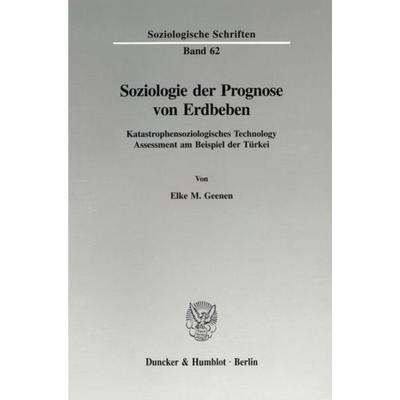 Soziologie der Prognose von Erdbeben., Taschenbuch von Elke M. Geenen, Duncker & Humblot, 978-3-428-08376-3