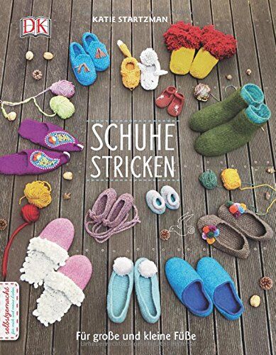 Katie Startzman - Schuhe stricken: Für große und kleine Füße - Preis vom 16.10.2026 11:41:07 h