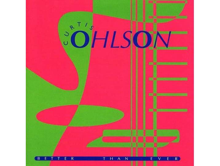 Curtis Ohlson - Better Than Ever