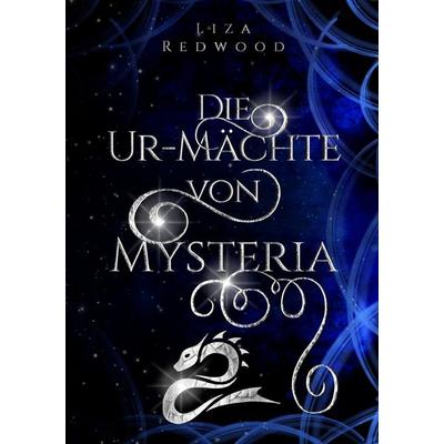 Die Ur-Mächte von Mysteria, Taschenbuch von Liza Redwood, Epubli, 978-3-8190-3639-2