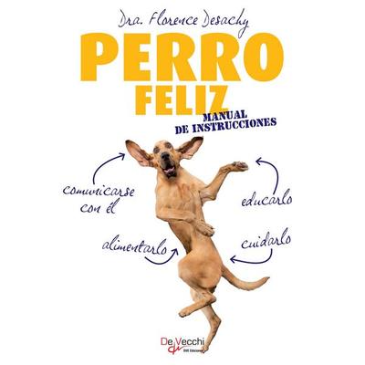 Perro feliz. Manual de instrucciones - Dra. Florence Desachy, Audio, 9798894058412