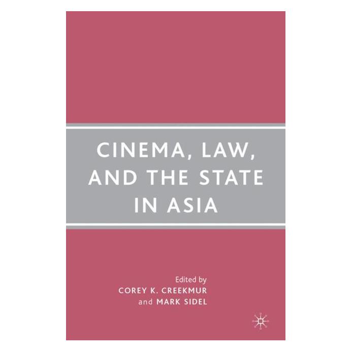 Palgrave Macmillan Cinema, Law, and the State in Asia (Englisch, Hardcover, C. Creekmur, M. Sidel) (63343582)